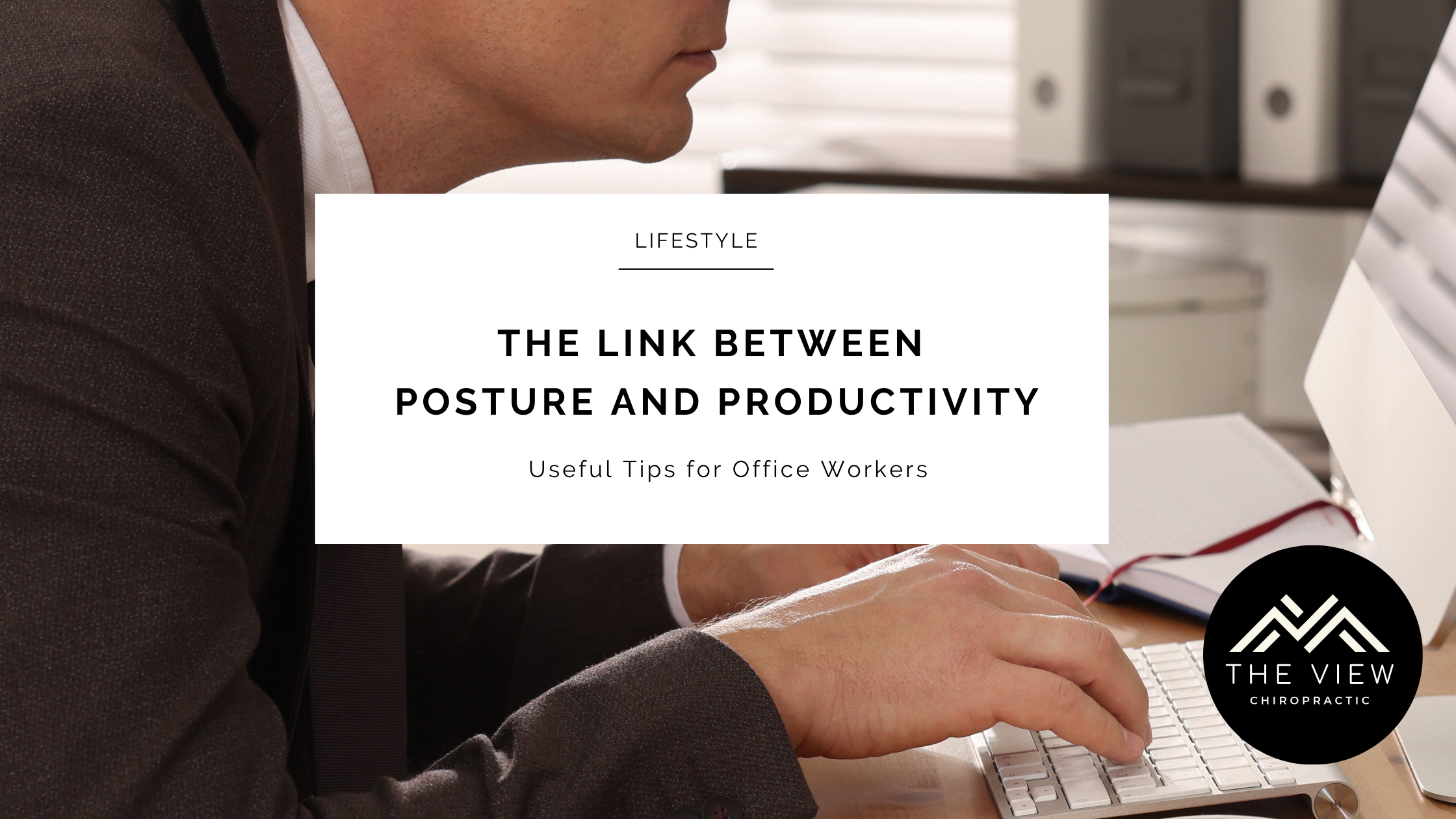 The Link Between Posture and Productivity: Tips for Denver Office Workers